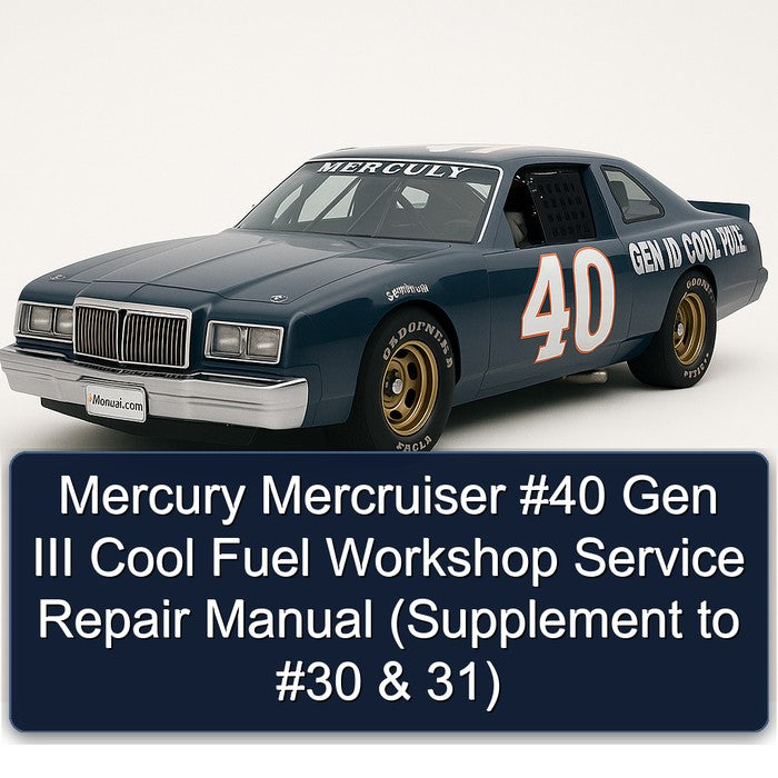 Mercury Mercruiser #40 Gen III Cool Fuel Workshop Service Repair Manual (Supplement to #30 & 31)