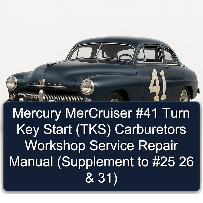 Mercury MerCruiser #41 Turn Key Start (TKS) Carburetors Workshop Service Repair Manual (Supplement to #25 26 & 31)