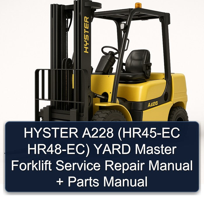 HYSTER A228 (HR45-EC HR48-EC) YARD Master Forklift Service Repair Manual + Parts Manual