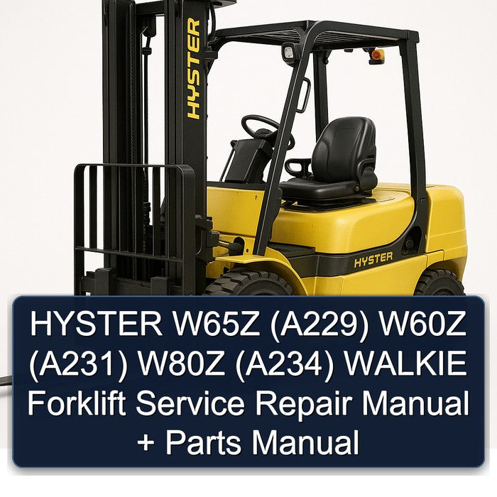 HYSTER W65Z (A229) W60Z (A231) W80Z (A234) WALKIE Forklift Service Repair Manual + Parts Manual