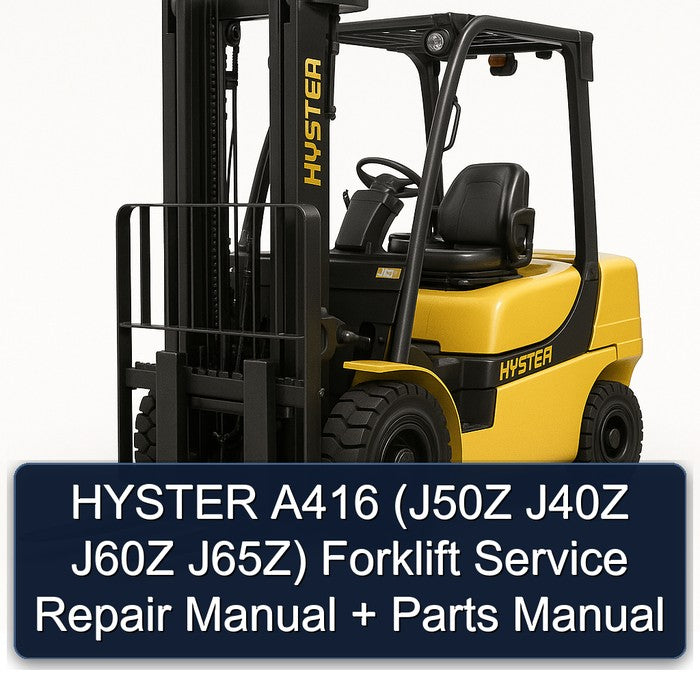 HYSTER A416 (J50Z J40Z J60Z J65Z) Forklift Service Repair Manual + Parts Manual