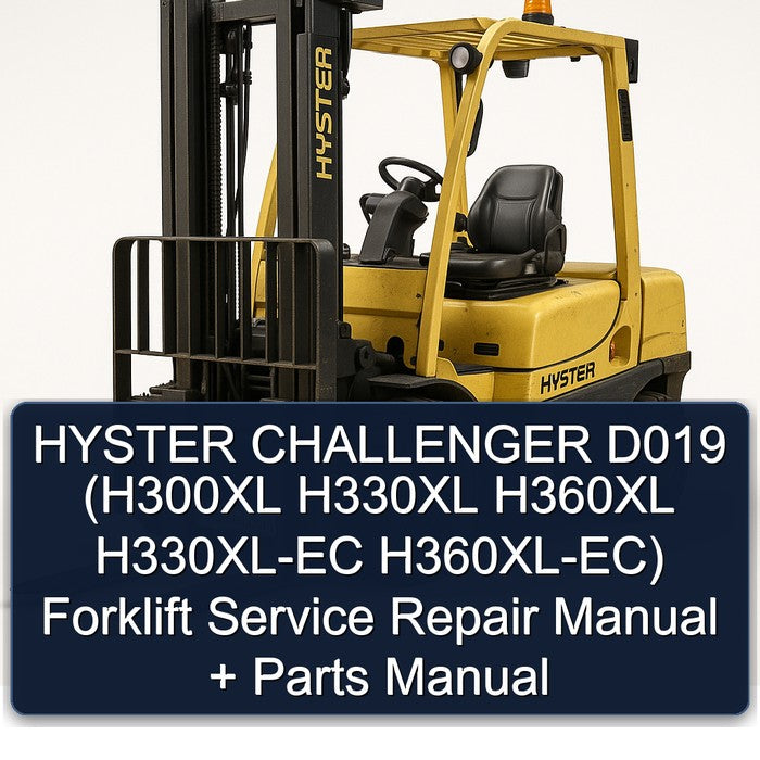 HYSTER CHALLENGER D019 (H300XL H330XL H360XL H330XL-EC H360XL-EC) Forklift Service Repair Manual + Parts Manual