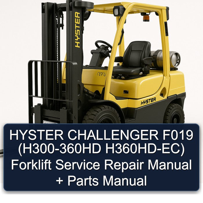 HYSTER CHALLENGER F019 (H300-360HD H360HD-EC) Forklift Service Repair Manual + Parts Manual