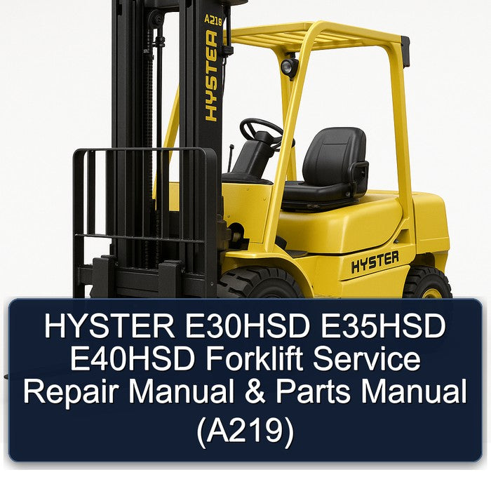 HYSTER E30HSD E35HSD E40HSD Forklift Service Repair Manual & Parts Manual (A219)