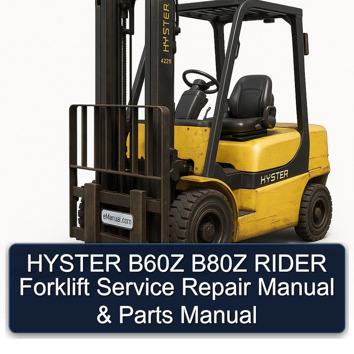 HYSTER B60Z B80Z RIDER Forklift Service Repair Manual & Parts Manual