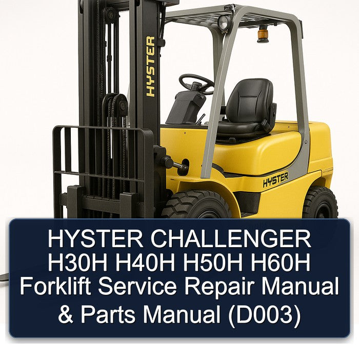 HYSTER CHALLENGER H30H H40H H50H H60H Forklift Service Repair Manual & Parts Manual (D003)