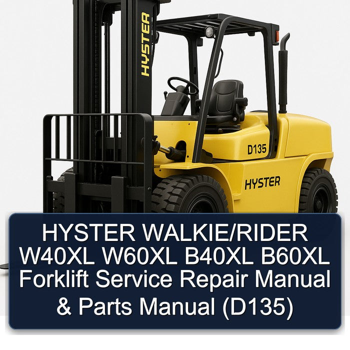 HYSTER WALKIE/RIDER W40XL W60XL B40XL B60XL Forklift Service Repair Manual & Parts Manual (D135)