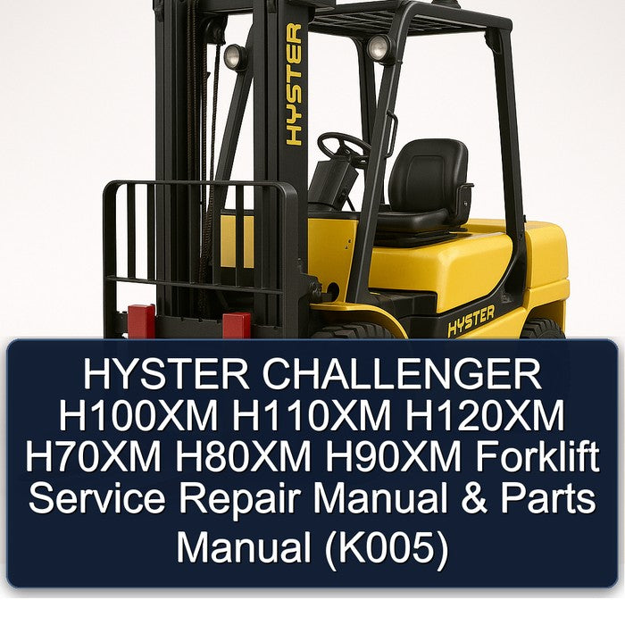 HYSTER CHALLENGER H100XM H110XM H120XM H70XM H80XM H90XM Forklift Service Repair Manual & Parts Manual (K005)