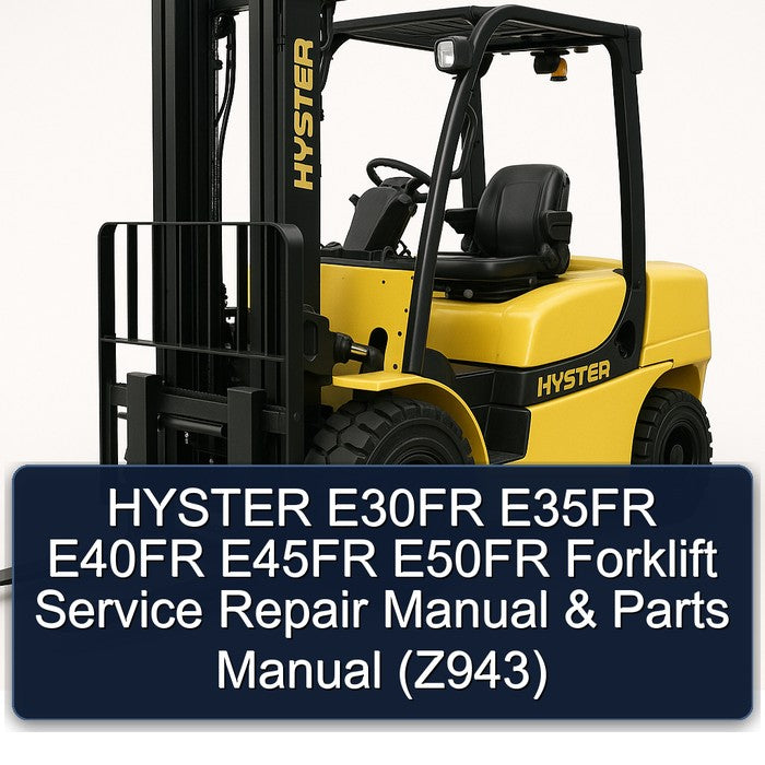 HYSTER E30FR E35FR E40FR E45FR E50FR Forklift Service Repair Manual & Parts Manual (Z943)