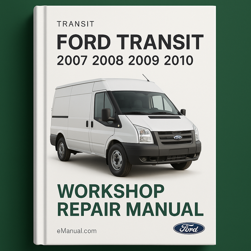 Ford Transit 2007 2008 2009 2010 Workshop Repair Manual