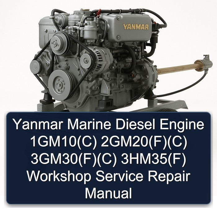 Yanmar Marine Diesel Engine 1GM10(C) 2GM20(F)(C) 3GM30(F)(C) 3HM35(F) Workshop Service Repair Manual