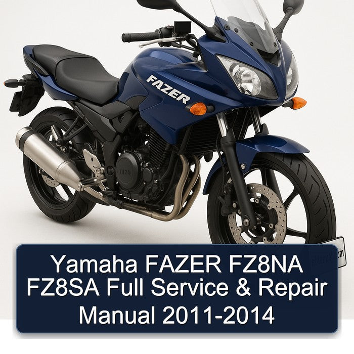 Yamaha FAZER FZ8NA FZ8SA Full Service & Repair Manual 2011-2014
