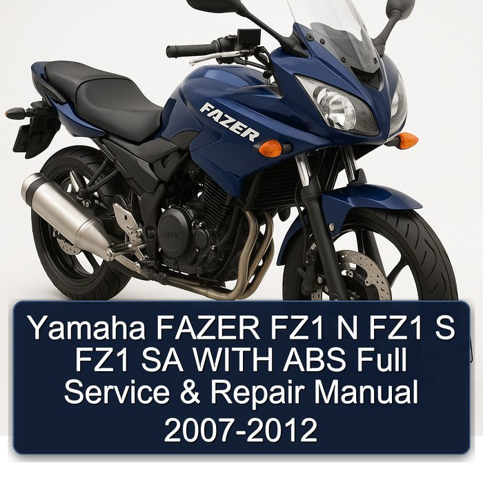 Yamaha FAZER FZ1 N FZ1 S FZ1 SA WITH ABS Full Service & Repair Manual 2007-2012