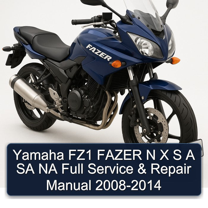 Yamaha FZ1 FAZER N X S A SA NA Full Service & Repair Manual 2008-2014