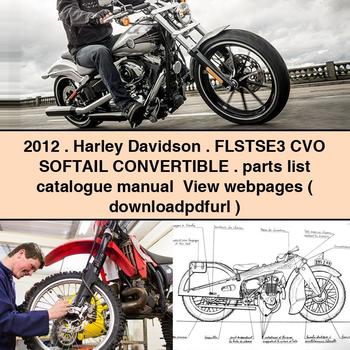 2012 Harley Davidson FLSTSE3 CVO SOFTAIL CONVERTIBLE parts list catalogue Manual View webpages (   )