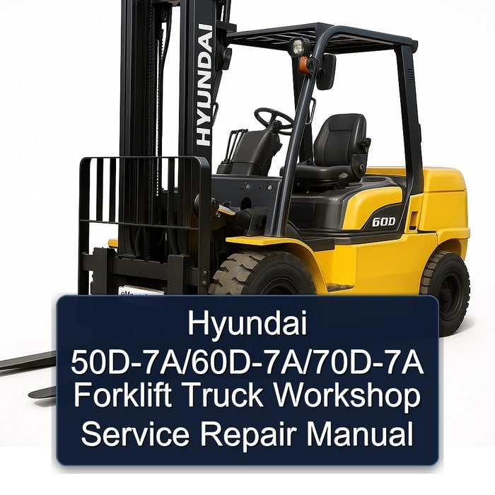 Hyundai 50D-7A/60D-7A/70D-7A Forklift Workshop Service Repair Manual