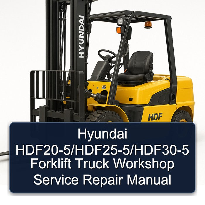 Hyundai HDF20-5/HDF25-5/HDF30-5 Forklift Workshop Service Repair Manual