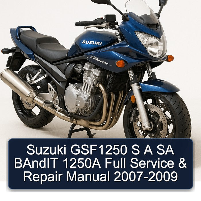 Suzuki GSF1250 S A SA BAndIT 1250A Full Service & Repair Manual 2007-2009