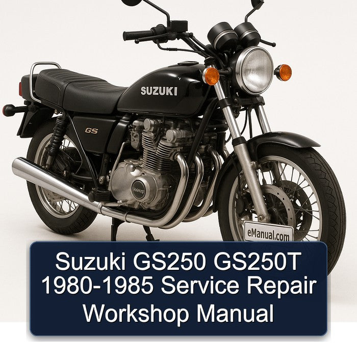 Suzuki GS250 GS250T 1980-1985 Service Repair Workshop Manual