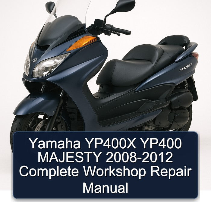 Yamaha YP400X YP400 MAJESTY 2008-2012 Complete Workshop Repair Manual