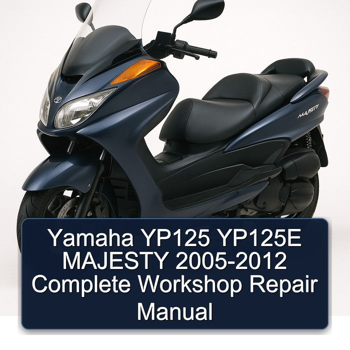 Yamaha YP125 YP125E MAJESTY 2005-2012 Complete Workshop Repair Manual