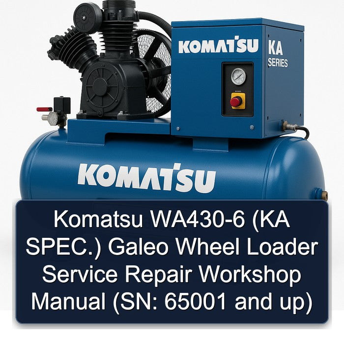 Komatsu WA430-6 (KA SPEC.) Galeo Wheel Loader Service Repair Workshop Manual (SN: 65001 and up)
