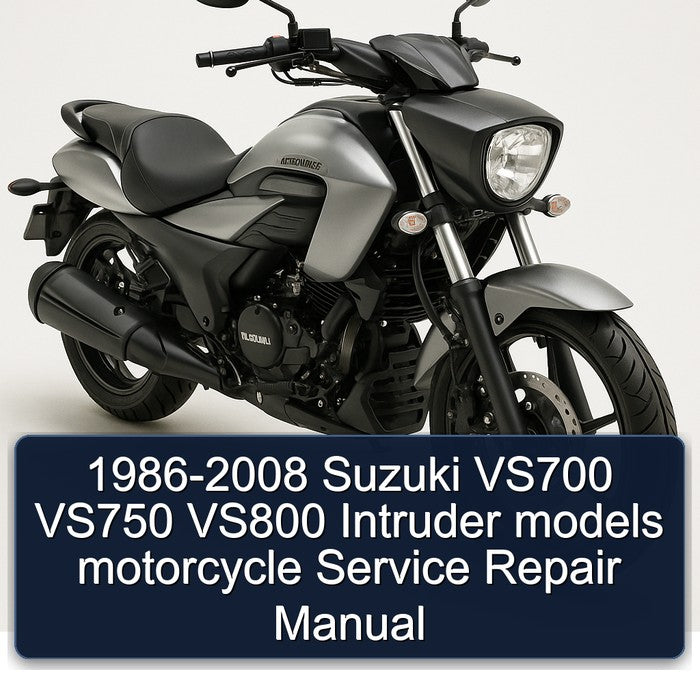 1986-2008 Suzuki VS700 VS750 VS800 Intruder models motorcycle Service Repair Manual