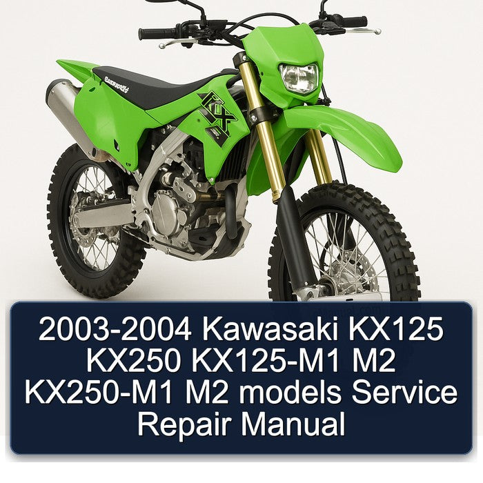 2003-2004 Kawasaki KX125 KX250 KX125-M1 M2 KX250-M1 M2 models Service Repair Manual