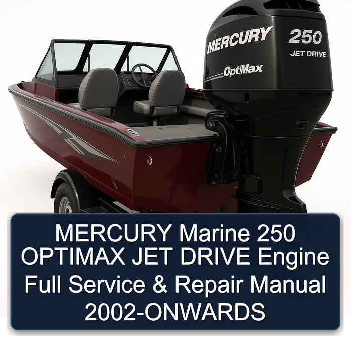MERCURY Marine 250 OPTIMAX JET DRIVE Engine Full Service & Repair Manual 2002-ONWARDS