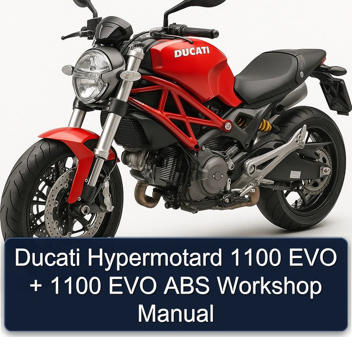 Ducati Hypermotard 1100 EVO + 1100 EVO ABS Workshop Manual