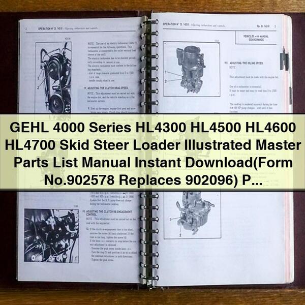GEHL 4000 Series HL4300 HL4500 HL4600 HL4700 Skid Steer Loader Illustrated Master Parts List Manual (Form No.902578 Replaces 902096)