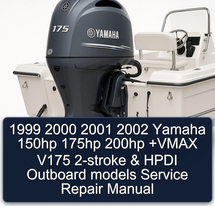 1999 2000 2001 2002 Yamaha 150hp 175hp 200hp +VMAX V175 2-stroke & HPDI Outboard models Service Repair Manual