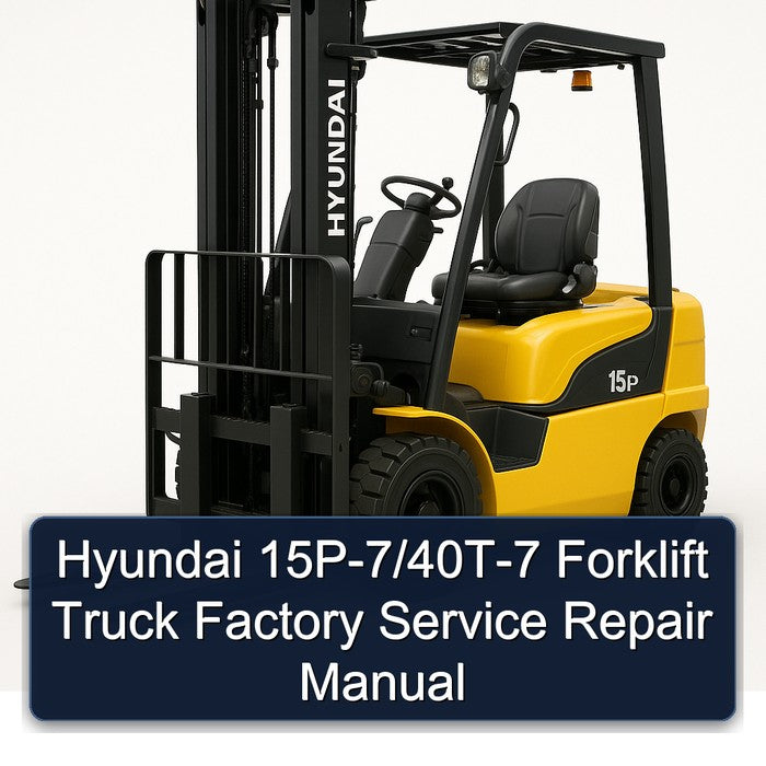 Hyundai 15P-7/40T-7 Forklift Factory Service Repair Manual