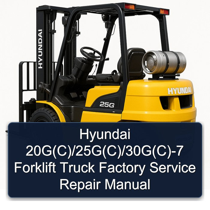 Hyundai 20G(C)/25G(C)/30G(C)-7 Forklift Factory Service Repair Manual