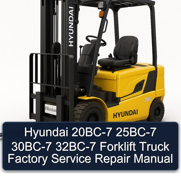 Hyundai 20BC-7 25BC-7 30BC-7 32BC-7 Forklift Factory Service Repair Manual