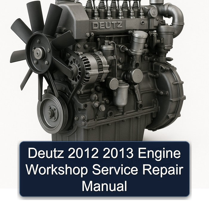Deutz 2012 2013 Engine Workshop Service Repair Manual
