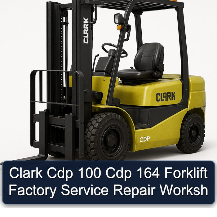 Clark Cdp 100 Cdp 164 Forklift Factory Service Repair Worksh