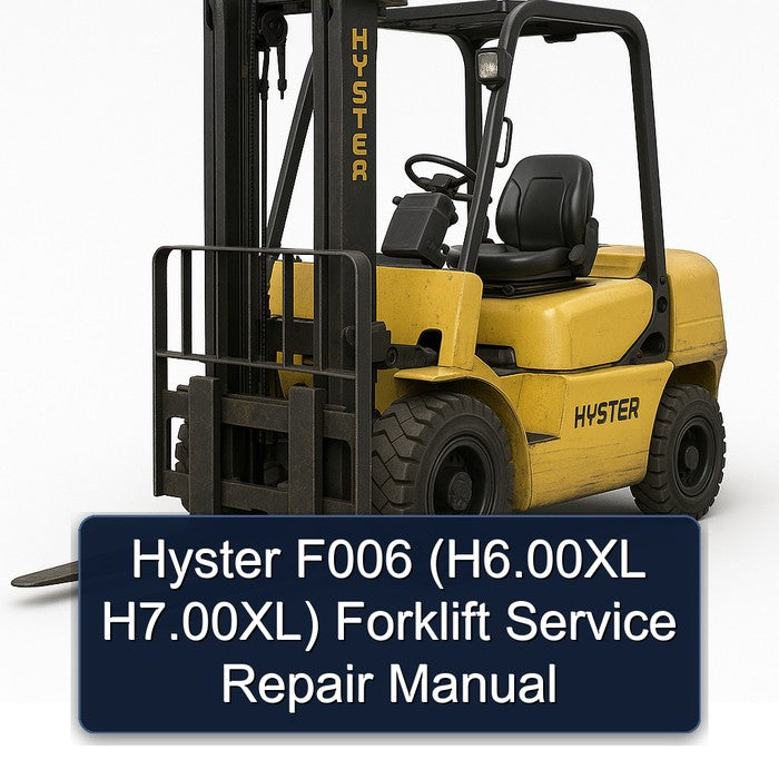 Hyster F006 (H6.00XL H7.00XL) Forklift Service Repair Manual