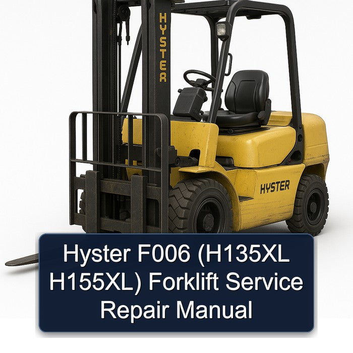Hyster F006 (H135XL H155XL) Forklift Service Repair Manual