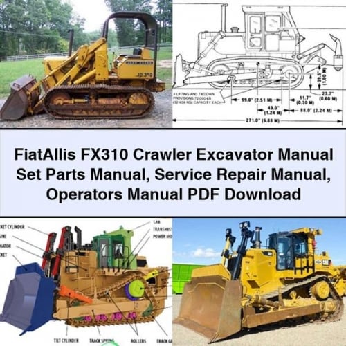 FiatAllis FX310 Crawler Excavator Manual Set Parts Manual Service Repair Manual Operators Manual PDF Download