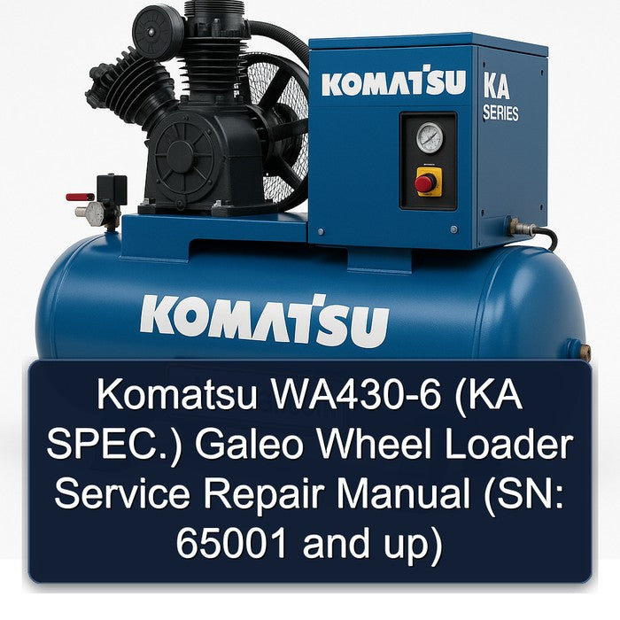 Komatsu WA430-6 (KA SPEC.) Galeo Wheel Loader Service Repair Manual (SN: 65001 and up)