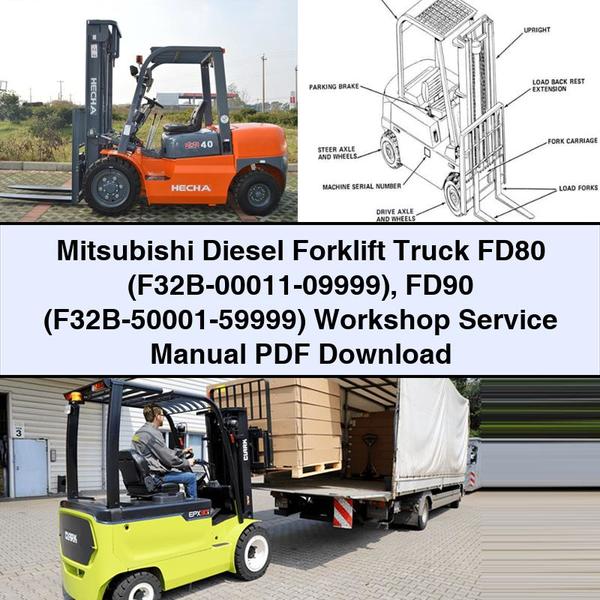 Mitsubishi Diesel Forklift FD80 (F32B-00011-09999) FD90 (F32B-50001-59999) Workshop Service Repair Manual