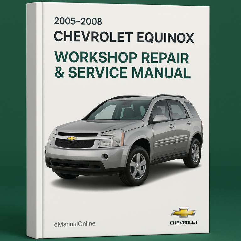 2005-2008 Chevrolet Equinox Workshop Repair & Service Manual (9 720 Pages iPad-ready)