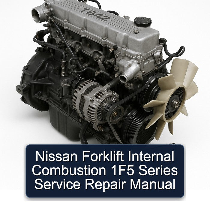 Nissan Forklift Internal Combustion 1F5 Series Service Repair Manual