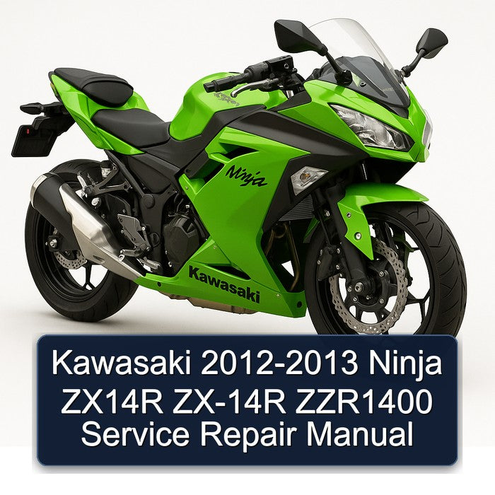 Kawasaki 2012-2013 Ninja ZX14R ZX-14R ZZR1400 Service Repair Manual