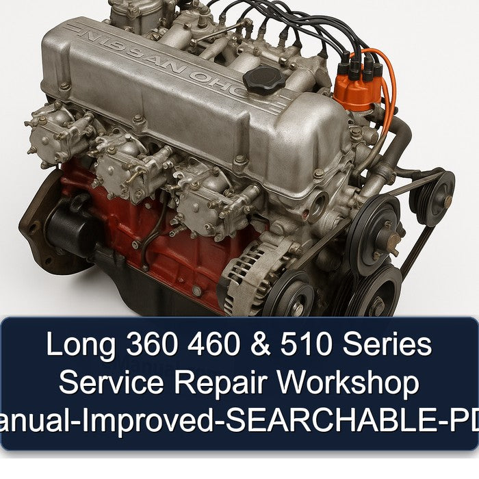 Long 360 460 & 510 Series Service Repair Workshop Manual-Improved-SEARCHABLE-PDF