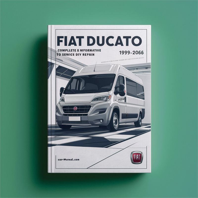Fiat Ducato 1999-2006 Workshop Repair & Service Manual (Complete & Informative for DIY Repair) PDF