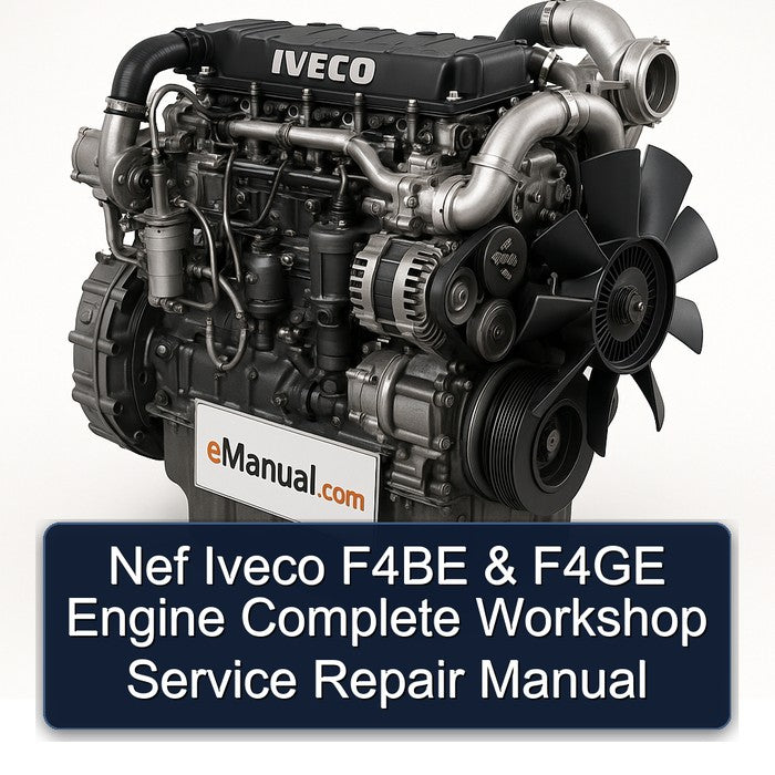 Nef Iveco F4BE & F4GE Engine Complete Workshop Service Repair Manual