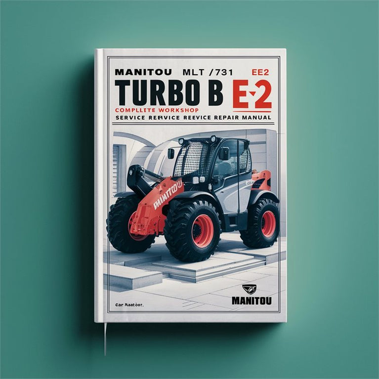 Manitou MLT 731 Turbo B E2 Telescopic Loader Complete Workshop Service Repair Manual PDF