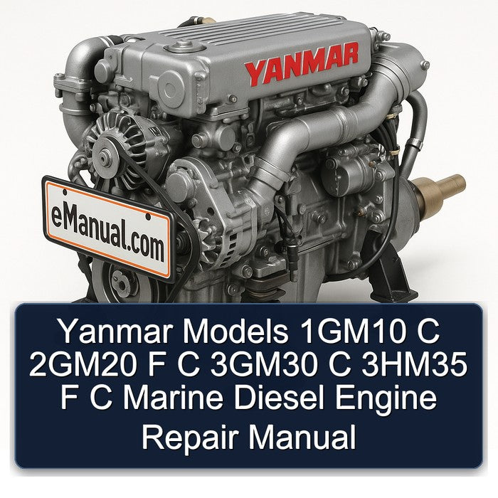Yanmar Models 1GM10 C 2GM20 F C 3GM30 C 3HM35 F C Marine Diesel Engine Repair Manual